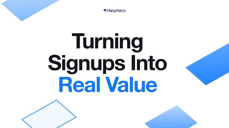 Cover card reading Turning Signups Into Real Value with angled blue stripes scattered around it